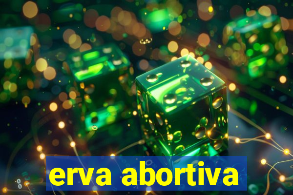 erva abortiva